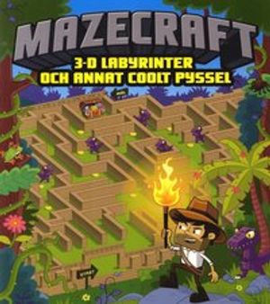 Mazecraft : 3-D labyrinter och annat coolt pyssel | 1:a upplagan