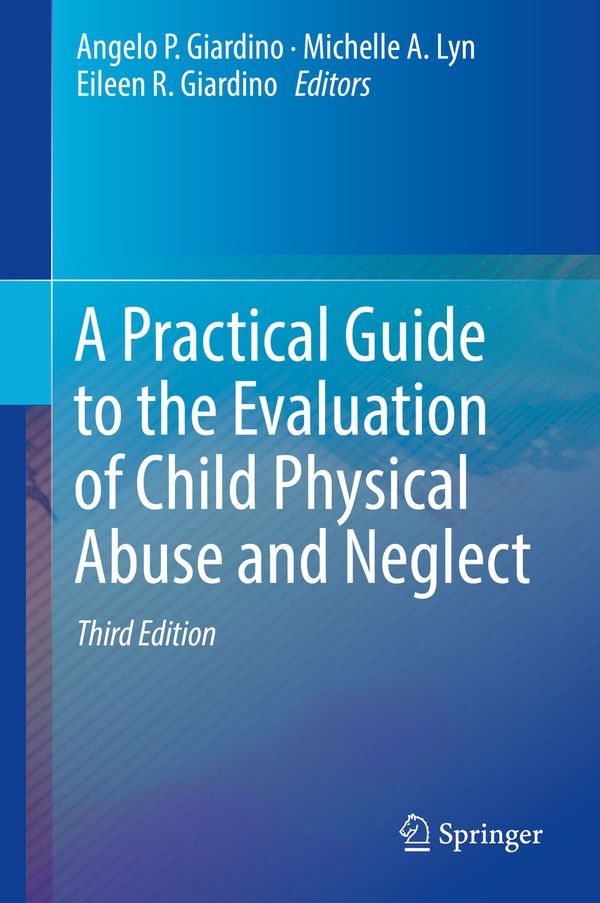 A Practical Guide to the Evaluation of Child Physical Abuse and Neglect | 3:e upplagan