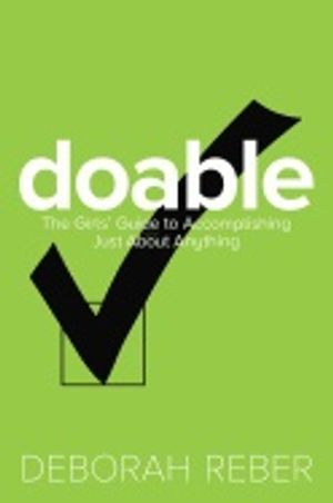 Doable : The Girl's Guide to Accomplishing Just About Anything