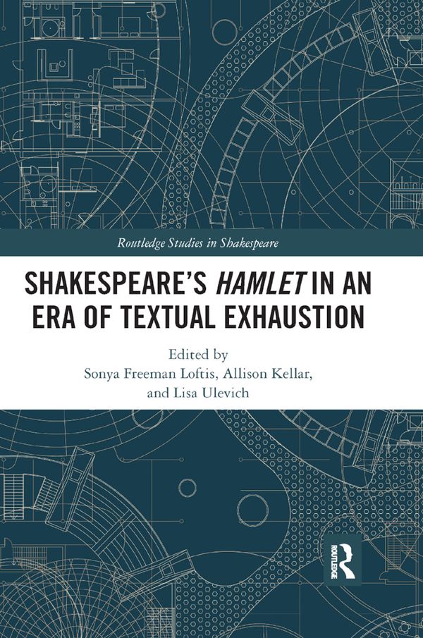 SHAKESPEARE?S HAMLET IN AN ERA OF TEXTUAL EXHAUSTION | 1:a upplagan