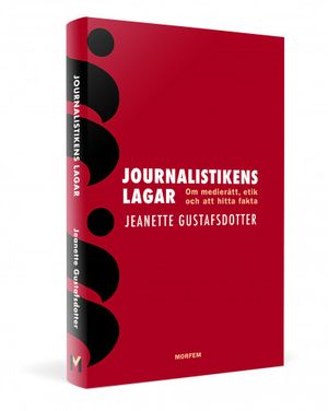 Journalistikens lagar. Om medierätt, etik och att hitta fakta | 1:a upplagan