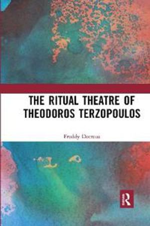 The Ritual Theatre of Theodoros Terzopoulos | 1:a upplagan