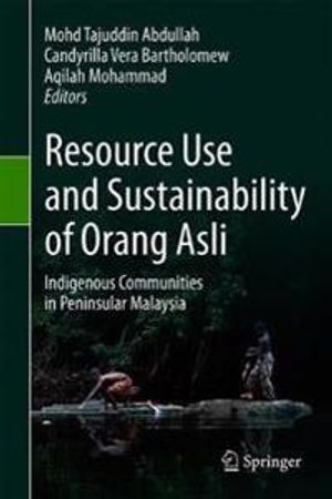 Resource Use and Sustainability of Orang Asli | 1:a upplagan