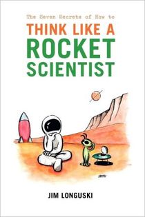 Seven secrets of how to think like a rocket scientist