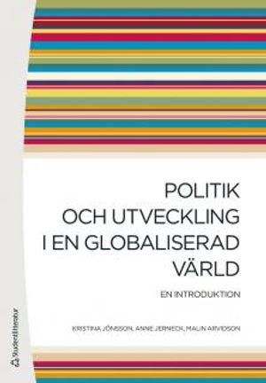 Politik och utveckling i en globaliserad värld : en introduktion | 1:a upplagan