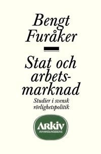Stat och arbetsmarknad : studier i svensk rörlighetspolitik | 0:e upplagan