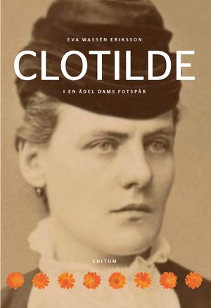 Clotilde - i en ädel dams fotspår | 1:a upplagan