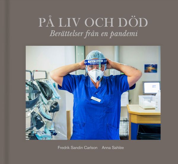 På liv och död : Berättelser från en pandemi | 0:e upplagan