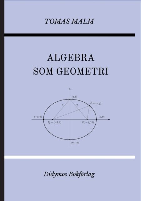 Algebra som geometri. Portfölj IV av "Den första matematiken" | 1:a upplagan