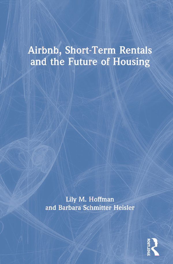 Airbnb, Short-Term Rentals and the Future of Housing | 1:a upplagan