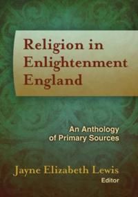Religion in enlightenment england - an anthology of primary sources | 0:e upplagan
