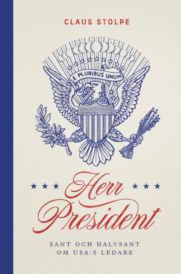 Herr President : sant och halvsant om USA:s ledare | 0:e upplagan
