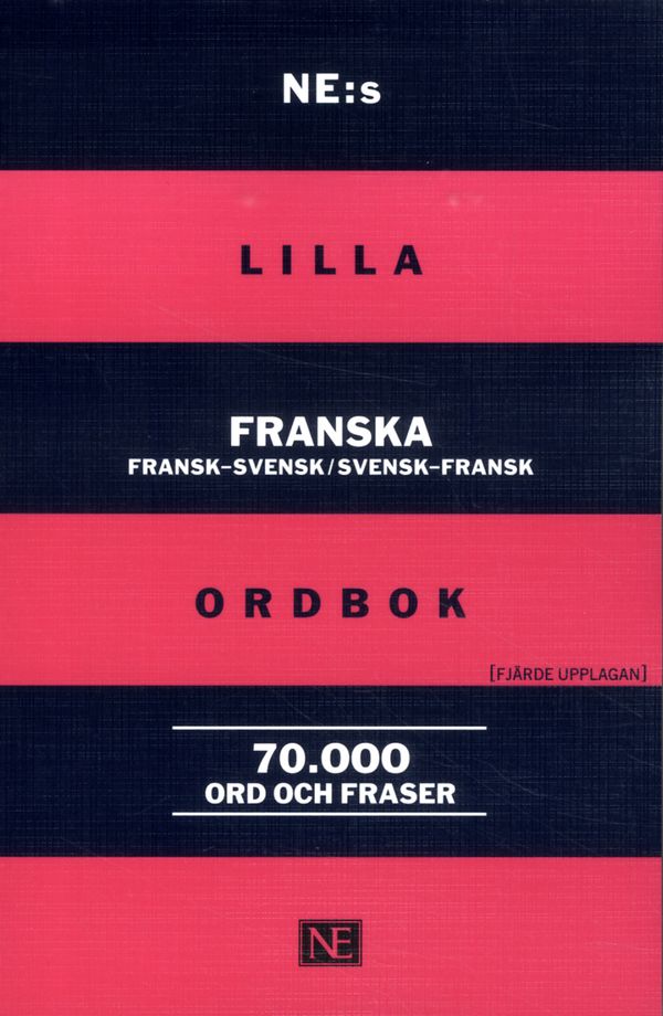 NE:s lilla franska ordbok: Fransk-svensk/Svensk-fransk 70 000 o | 4:e upplagan
