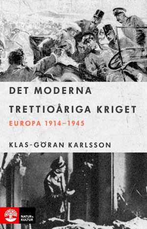 Det moderna trettioåriga kriget : Europa 1914-1945 | 1:a upplagan