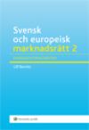 Svensk och europeisk marknadsrätt 2 : marknadsföringsrätten