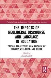 The Impacts of Neoliberal Discourse and Language in Education