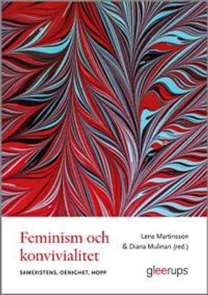 Feminism och konvivialitet - samexistens, oenighet, hopp | 1:a upplagan