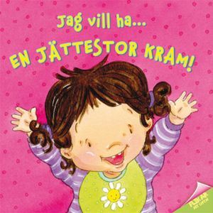 Jag vill ha... en jättestor kram!