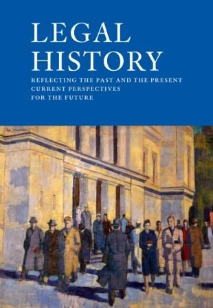 Legal History – Reflecting the past and the present current perspectives for the future | 0:e upplagan