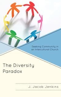 Diversity paradox - seeking community in an intercultural church | 0:e upplagan