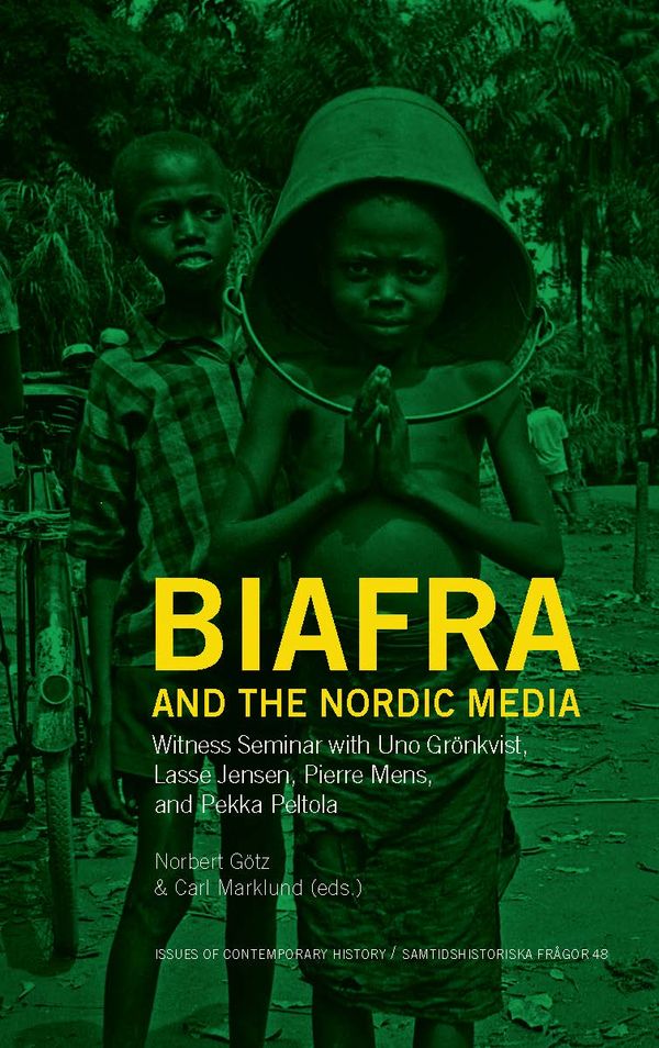 Biafra and the Nordic media: Witness Seminar with Uno Grönkvist, Lasse Jensen, Pierre Mens, and Pekka Peltola | 1:a upplagan