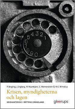 Krisen, myndigheterna och lagen : Krishantering i rättens gränsland | 1:a upplagan