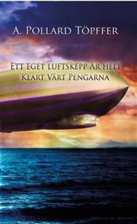 Ett eget luftskepp är helt klart värt pengarna | 1:a upplagan