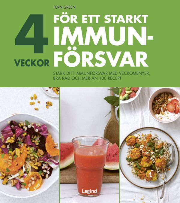 4 veckor för immunförsvaret : med veckomenyer, bra råd och mer än 100 recept | 0:e upplagan