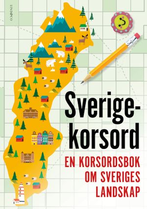 Sverigekorsord : en korsordsbok om Sveriges landskap