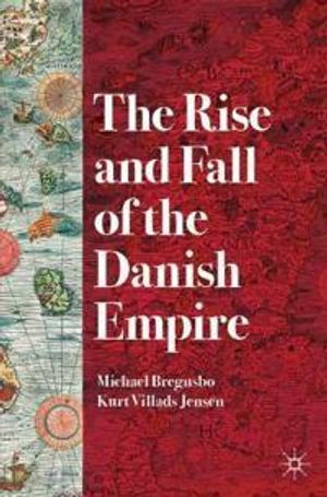 The Rise and Fall of the Danish Empire