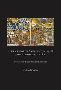 Några wijsor om Antichristum [1536] samt handskrivna tillägg | 0:e upplagan
