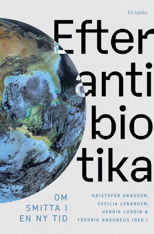Efter antibiotika: Om smitta i en ny tid | 0:e upplagan