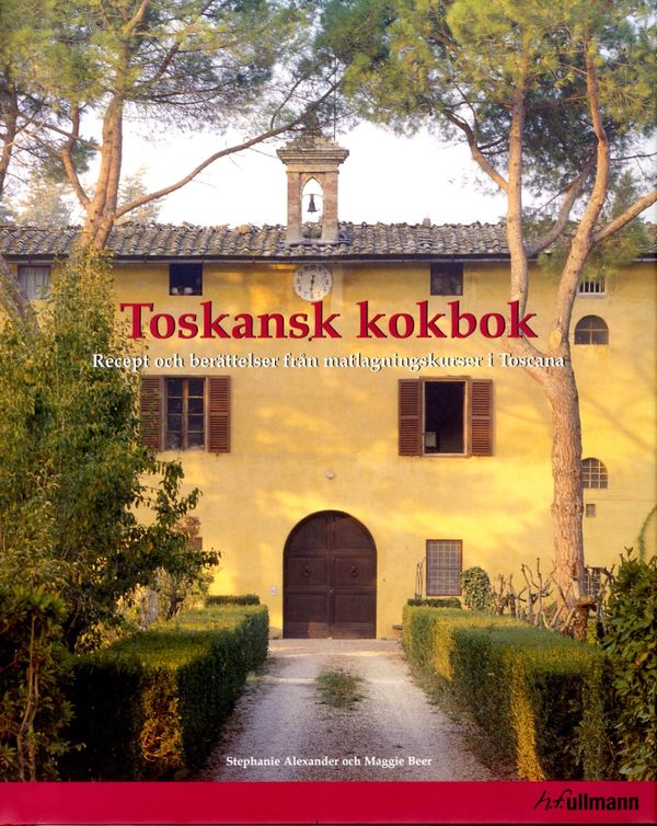 Toskansk kokbok : recept och berättelser från matlagningskurser i Toscana | 1:a upplagan