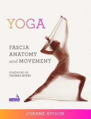 Yoga:  Fascia, Anatomy and Movement