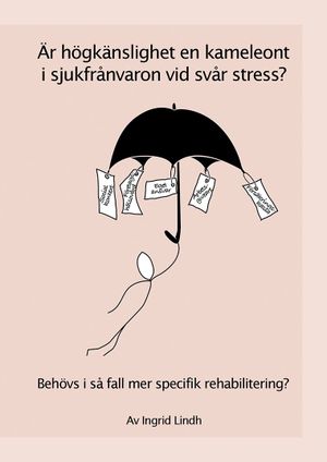 Är högkänslighet en kameleont i sjukfrånvaron vid svår stress? Behövs i så fall mer specifik rehabilitering? | 1:a upplagan