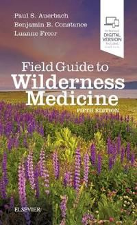 Field Guide to Wilderness Medicine | 5:e upplagan