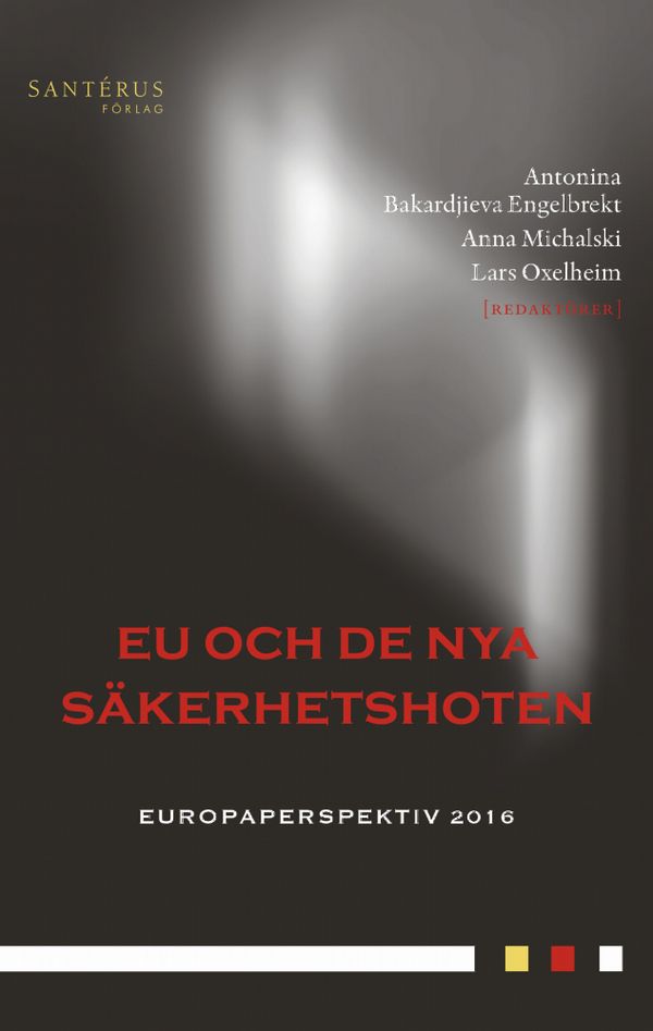 EU och de nya säkerhetshoten: Europaperspektiv 2016 | 1:a upplagan