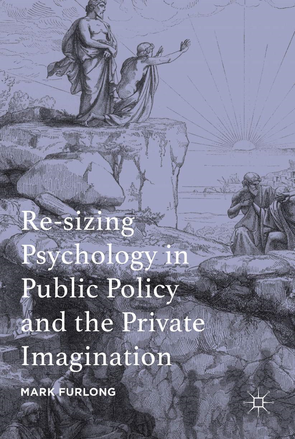 Re-sizing Psychology in Public Policy and the Private Imagination | 1:a upplagan