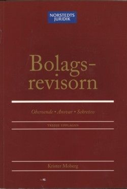 Bolagsrevisorn : oberoende, ansvar, sekretess | 3:e upplagan