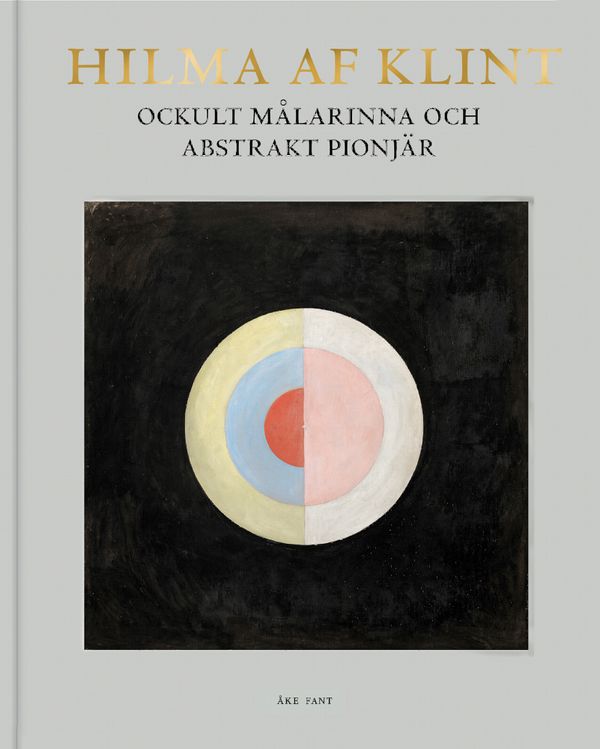 Hilma af Klint. Ockult målarinna och abstrakt pionjär | 2:a upplagan