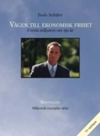 Vägen till ekonomisk frihet : första miljonen om sju år | 3:e upplagan