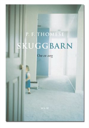 Skuggbarn : om en sorg