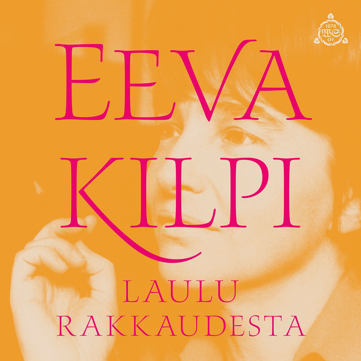 Laulu rakkaudesta - Eeva Kilpi - Upplaga 1