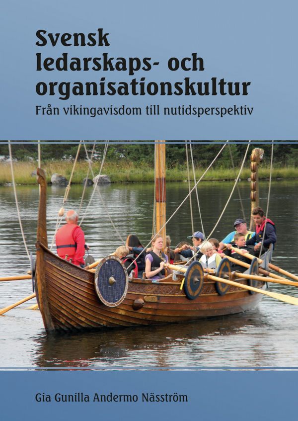 Svensk ledarskaps- och organisationskultur : från vikingavisdom till nutidsperspektiv | 0:e upplagan