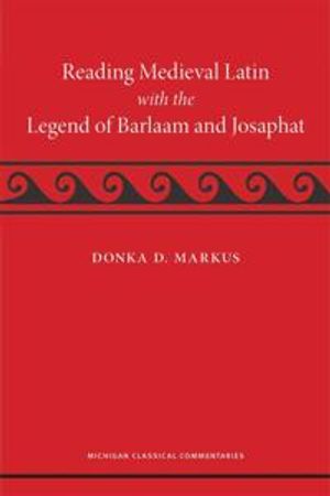 Reading Medieval Latin with the Legend of Barlaam and Josaphat