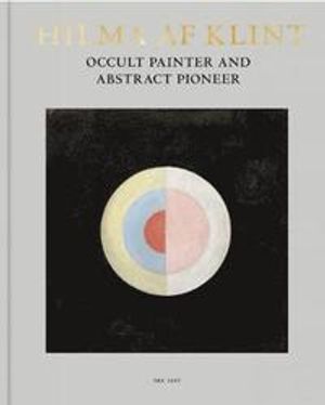 Hilma af Klint: Occult Painter and Abstract Pioneer