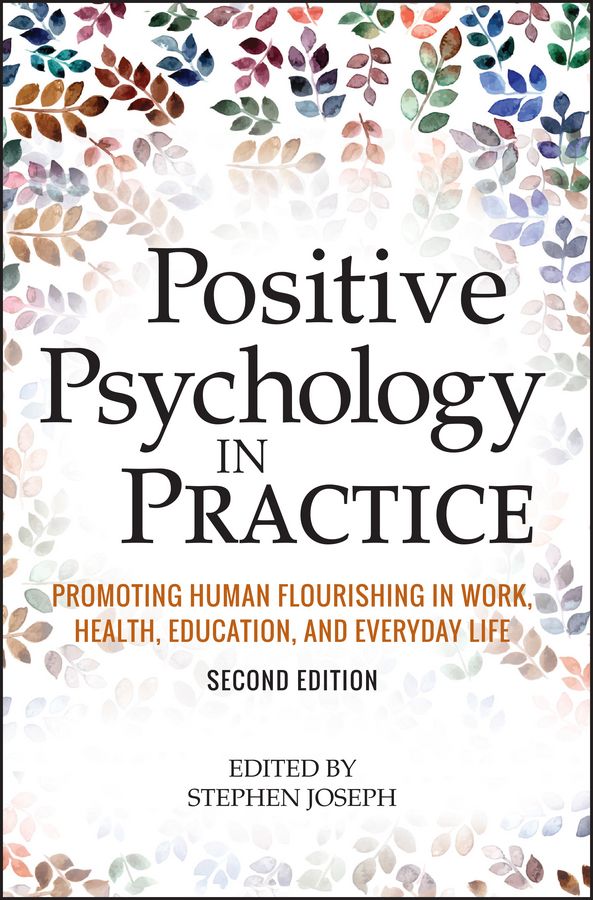 Positive Psychology in Practice: Promoting Human Flourishing in Work, Healt | 1:a upplagan