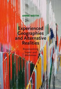 Experienced Geographies and Alternative Realities