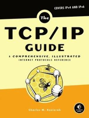 TCP/IP Guide: A comprehensive, Illustrated Internet protocols Reference | 1:a upplagan