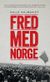 Fred med Norge : Arbetarrörelsen och unionsupplösningen 1905